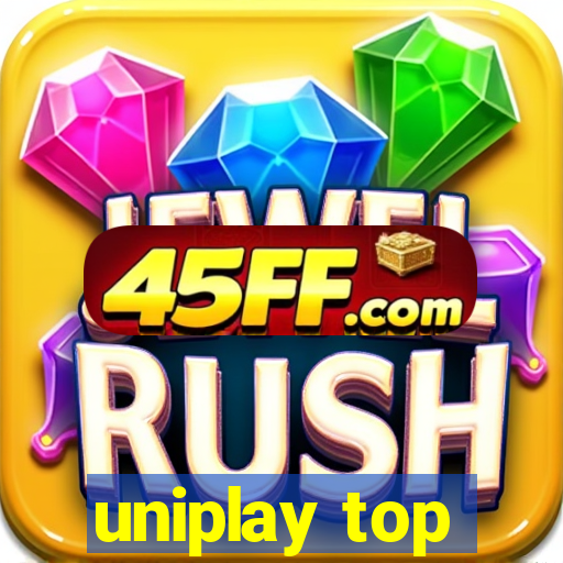 uniplay top